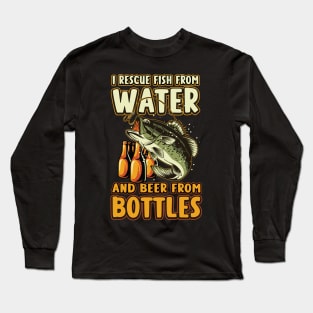 I Rescue Fish From Water And Beer From Bottles Funny Fishing Long Sleeve T-Shirt